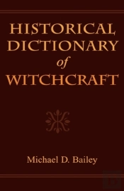 Historical Dictionary Of Witchcraft