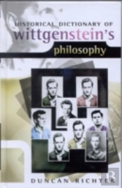 Historical Dictionary Of Wittgensteins Philosophy