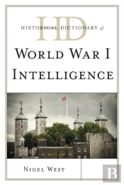Historical Dictionary Of World War I Intelligence