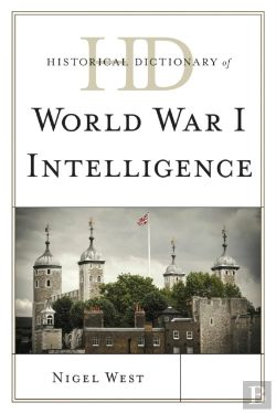 Bertrand.pt - Historical Dictionary Of World War I Intelligence