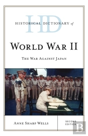 Historical Dictionary Of World War Ii