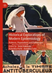 Historical Explorations Of Modern Epidemiology