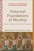 Historical Foundations Of Worship Â€“ Catholic, Orthodox, And Protestant Perspectives