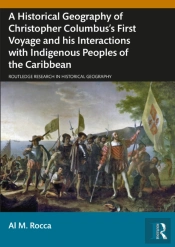 Historical Geography Of Christopher Columbus'S First Voyage And His Interactions With Indigenous Peoples Of The Caribbean