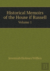 Historical Memoirs Of The House If Russell Volume 1
