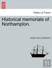 Historical Memorials Of Northampton.