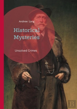 Bertrand.pt - Historical Mysteries - Unsolved Crimes And Vanished Royals - Victorian Investigations Into History'S