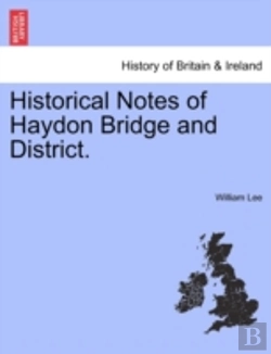 Bertrand.pt - Historical Notes Of Haydon Bridge And District.