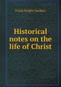 Historical Notes On The Life Of Christ