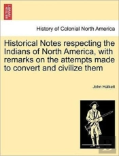 Historical Notes Respecting The Indians