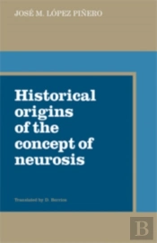 Historical Origins Of The Concept Of Neurosis
