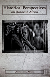 Historical Perspectives On Dance In Africa