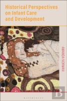 Historical Perspectives On Infant Care And Development