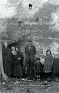 Historical Perspectives On Parenthood And Childhood In Ireland