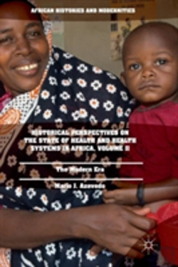 Bertrand.pt - Historical Perspectives On The State Of Health And Health Systems In Africa, Volume Ii