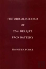 Historical Record Of 22nd Derajat Pack Battery Frontier Force