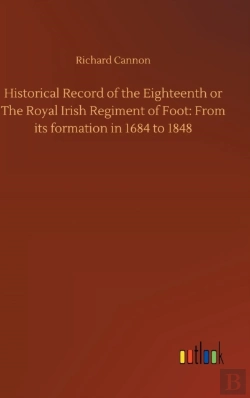 Bertrand.pt - Historical Record Of The Eighteenth Or The Royal Irish Regiment Of Foot
