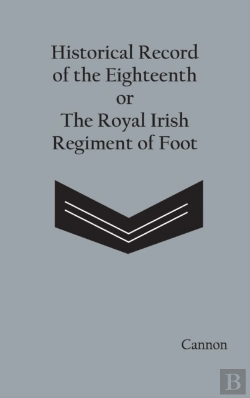 Bertrand.pt - Historical Record Of The Eighteenth, Or The Royal Irish Regiment Of Foot