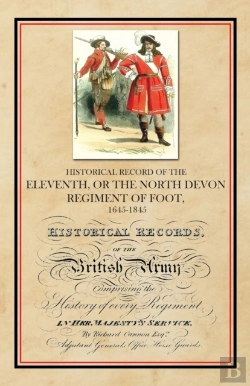 Bertrand.pt - Historical Record Of The Eleventh, Or The North Devon Regiment Of Foot, 1685-1845