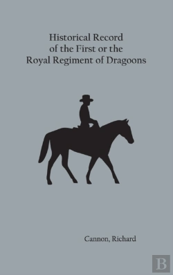 Bertrand.pt - Historical Record Of The First, Or The Royal Regiment Of Dragoons