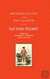 Historical Record Of The Forty-Fourth, Or The East Essex Regiment Of Foot