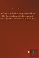 Historical Record Of The Fourteenth Or The Buckinghamshire Regiment Of Foot