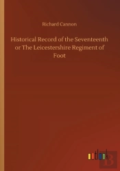 Historical Record Of The Seventeenth Or The Leicestershire Regiment Of Foot