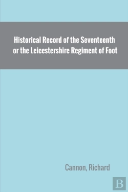 Bertrand.pt - Historical Record Of The Seventeenth, Or The Leicestershire Regiment Of Foot