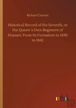 Bertrand.pt - Historical Record Of The Seventh, Or The Queen'S Own Regiment Of Hussars