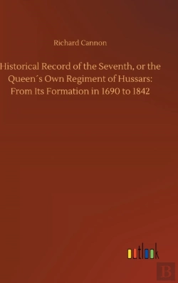 Bertrand.pt - Historical Record Of The Seventh, Or The Queen'S Own Regiment Of Hussars