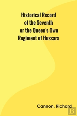 Bertrand.pt - Historical Record Of The Seventh, Or The Queen'S Own Regiment Of Hussars