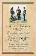 Historical Record Of The Seventy-Fourth Regiment, Highlanders, 1787-1850