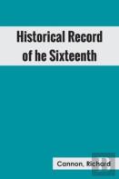 Historical Record Of The Sixteenth, Or, The Bedfordshire Regiment Of Foot