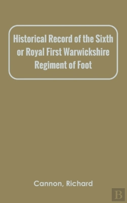 Bertrand.pt - Historical Record Of The Sixth, Or Royal First Warwickshire Regiment Of Foot
