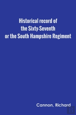 Bertrand.pt - Historical Record Of The Sixty-Seventh, Or The South Hampshire Regiment