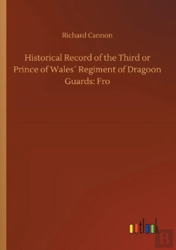 Bertrand.pt - Historical Record Of The Third Or Prince Of Wales' Regiment Of Dragoon Guards