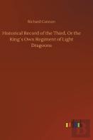 Historical Record Of The Third, Or The King'S Own Regiment Of Light Dragoons
