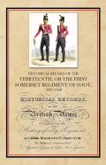 Historical Record Of The Thirteenth, The First Somerset Regiment Of Foot 1685-1848