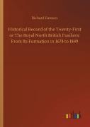 Historical Record Of The Twenty-First Or The Royal North British Fusiliers