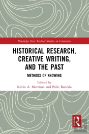 Historical Research, Creative Writing, And The Past