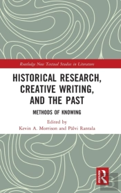 Historical Research, Creative Writing, And The Past