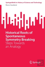 Historical Roots Of Spontaneous Symmetry Breaking
