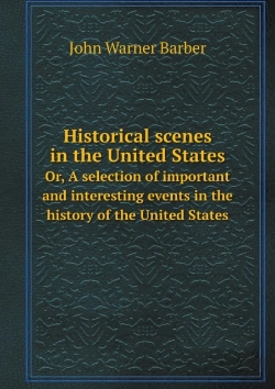 Bertrand.pt - Historical Scenes In The United States Or, A Selection Of Important And Interesting Events In The History Of The United States