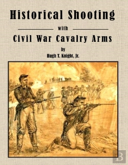 Bertrand.pt - Historical Shooting With Civil War Cavalry Arms