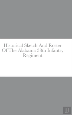 Bertrand.pt - Historical Sketch And Roster Of The Alabama 38th Infantry Regiment