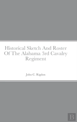 Bertrand.pt - Historical Sketch And Roster Of The Alabama 3rd Cavalry Regiment
