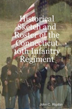 Bertrand.pt - Historical Sketch And Roster Of The Connecticut 16th Infantry Regiment