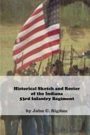 Historical Sketch And  Roster Of The Indiana 53rd Infantry  Regiment