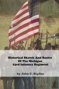 Bertrand.pt - Historical Sketch And Roster Of The Michigan 23rd Infantry Regiment