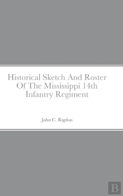 Bertrand.pt - Historical Sketch And Roster Of The Mississippi 14th Infantry Regiment